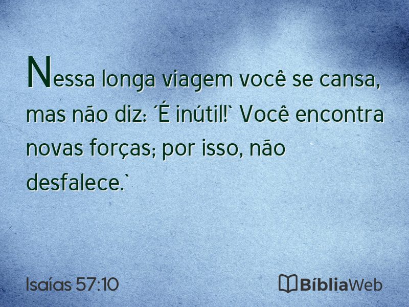 Isaías 57:10 em imagem para compartilhar