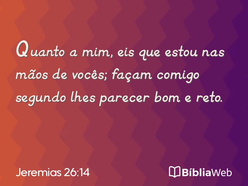Jeremias 26:14 em imagem para compartilhar
