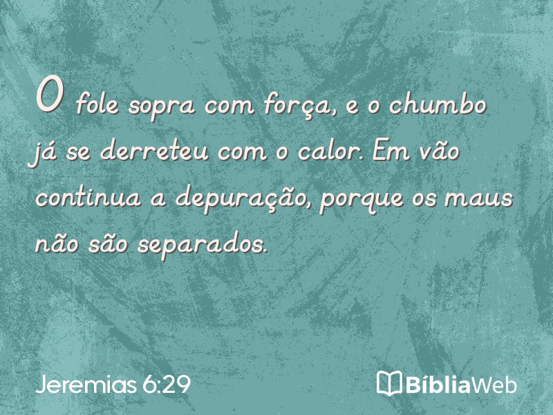 Jeremias 6:29 em imagem para compartilhar