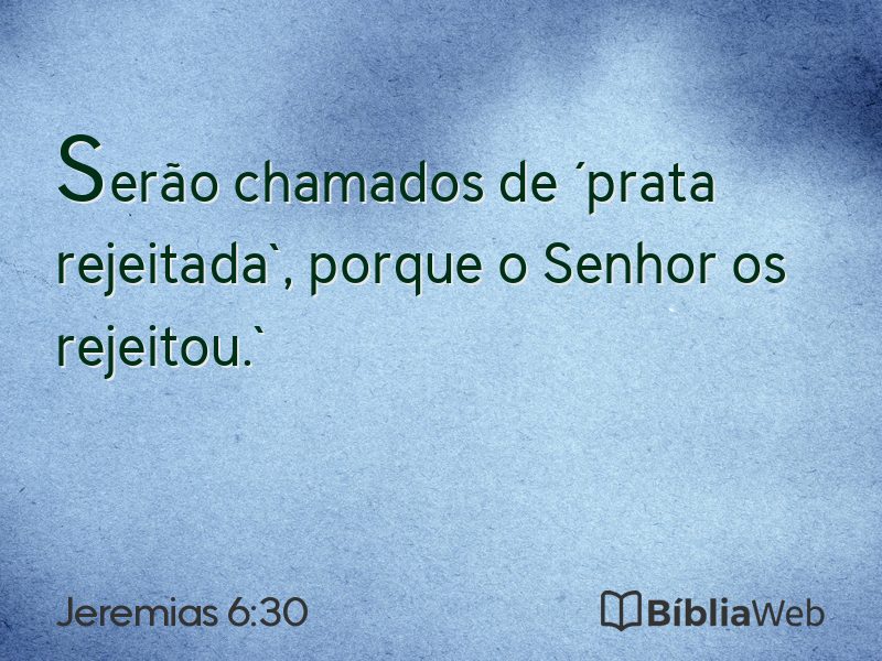 Jeremias 6:30 em imagem para compartilhar