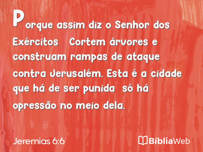 Jeremias 6:6 em imagem para compartilhar