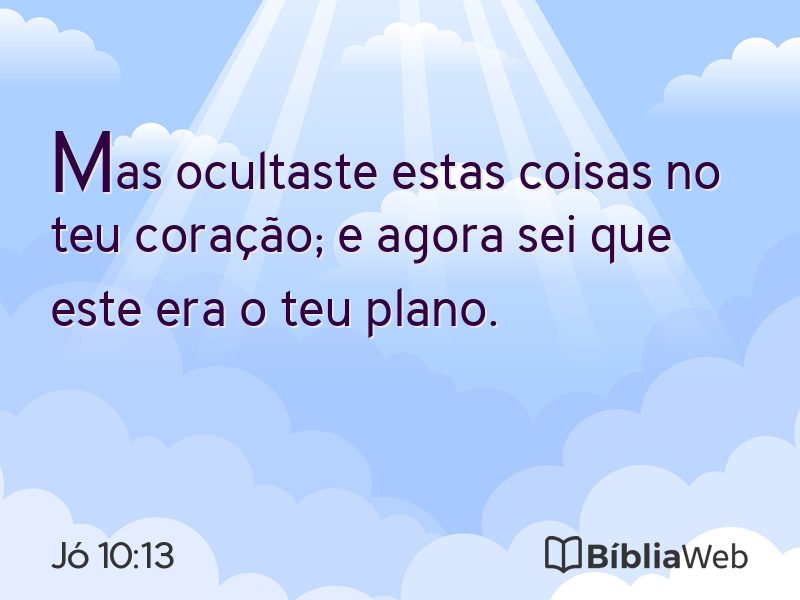 Jó 10:13 em imagem para compartilhar