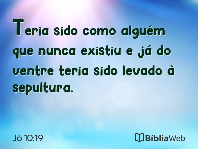 Jó 10:19 em imagem para compartilhar