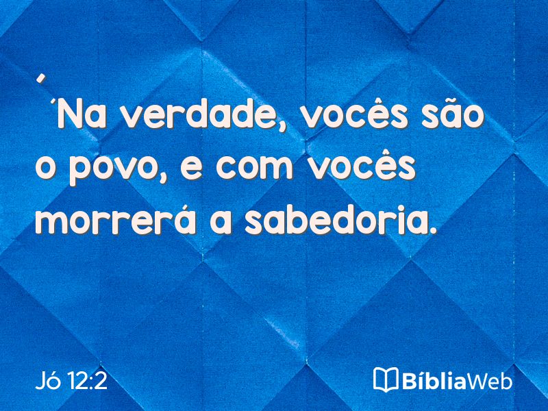 Jó 12:2 em imagem para compartilhar