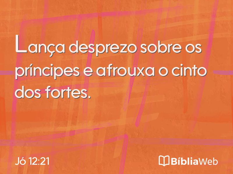 Jó 12:21 em imagem para compartilhar