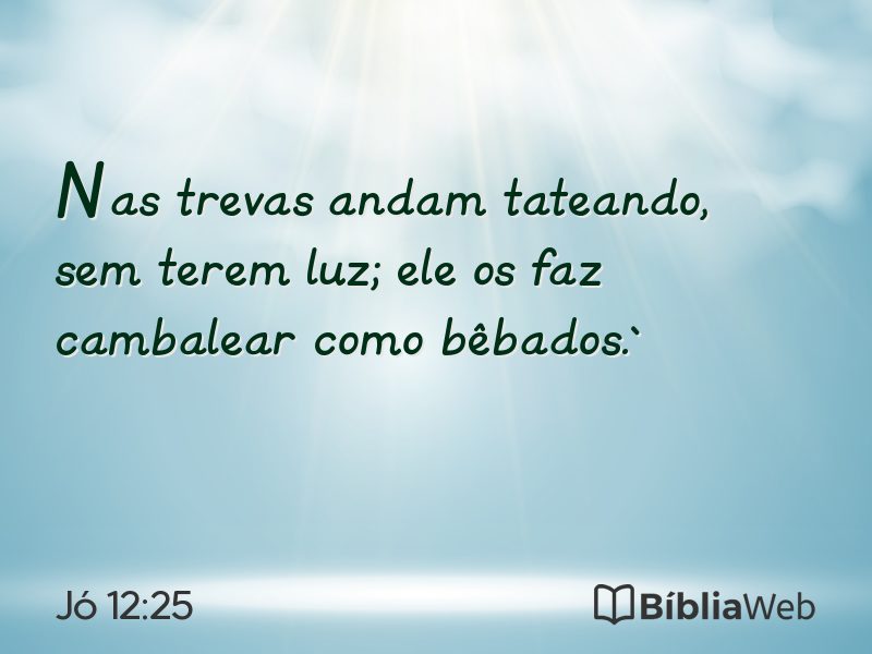 Jó 12:25 em imagem para compartilhar