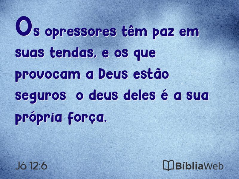 Jó 12:6 em imagem para compartilhar