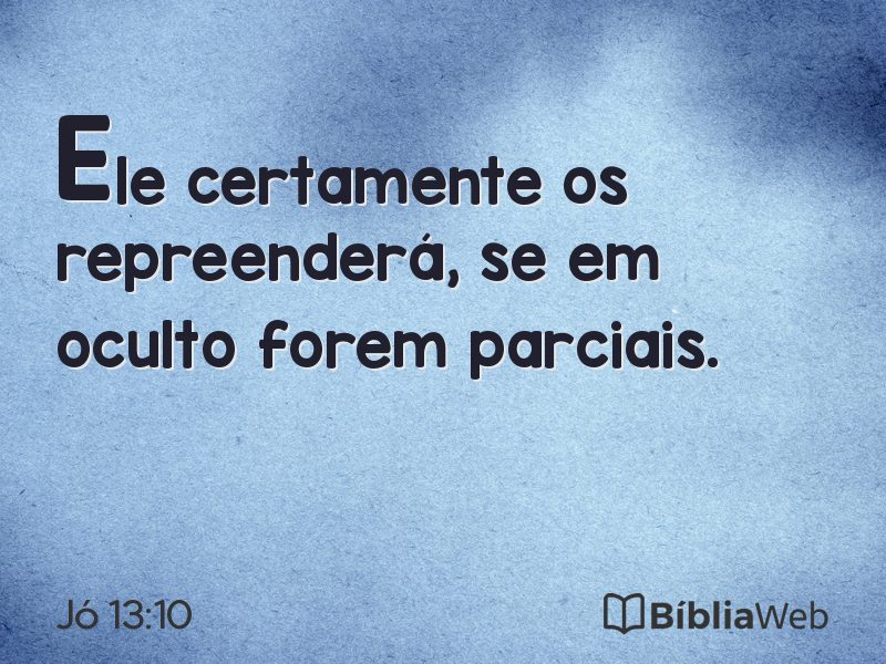 Jó 13:10 em imagem para compartilhar
