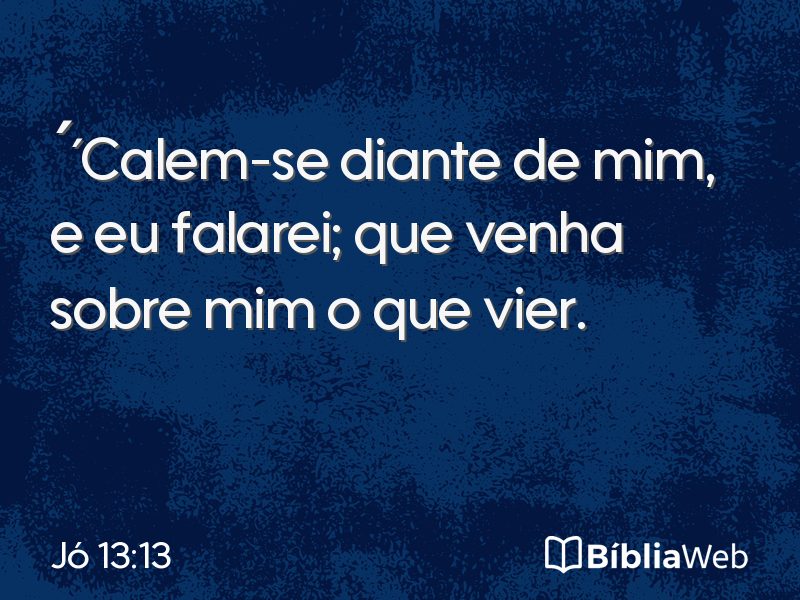 Jó 13:13 em imagem para compartilhar