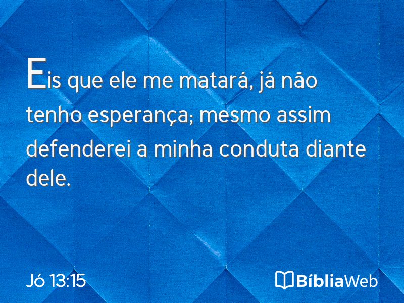 Jó 13:15 em imagem para compartilhar