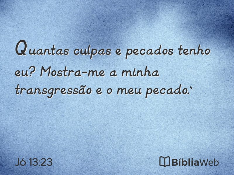 Jó 13:23 em imagem para compartilhar