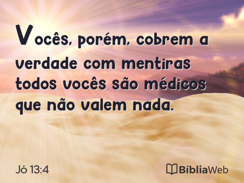 Jó 13:4 em imagem para compartilhar