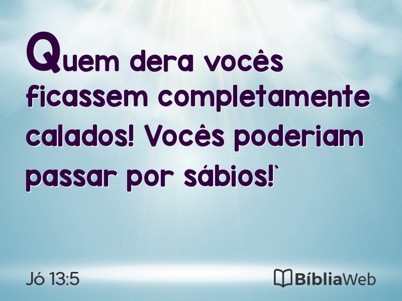 Jó 13:5 em imagem para compartilhar