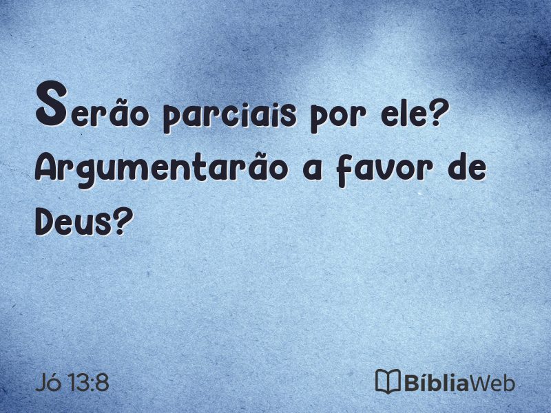Jó 13:8 em imagem para compartilhar