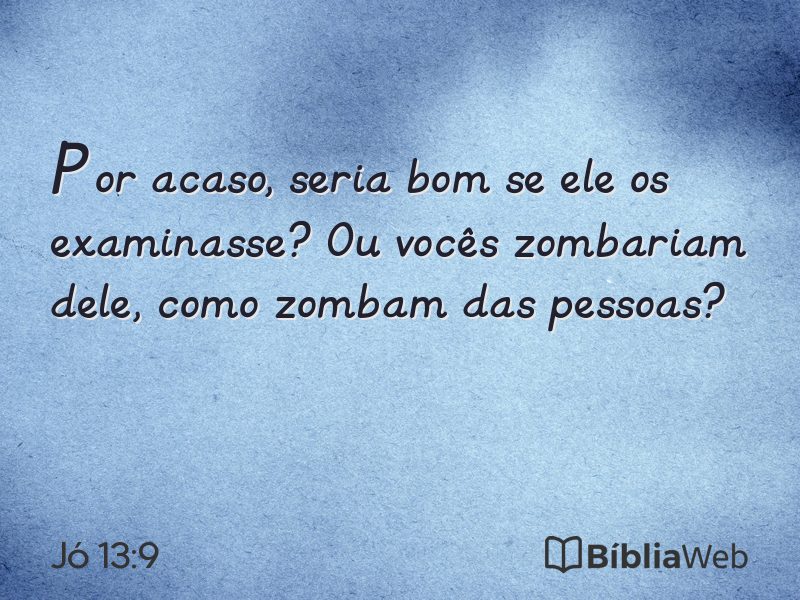 Jó 13:9 em imagem para compartilhar