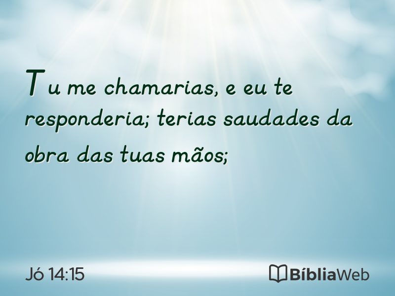 Jó 14:15 em imagem para compartilhar
