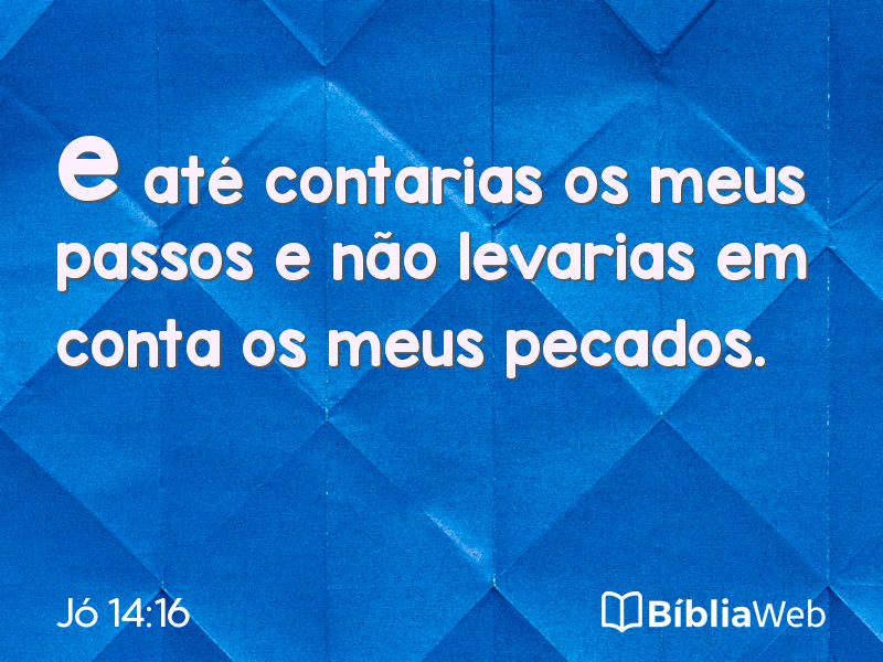 Jó 14:16 em imagem para compartilhar