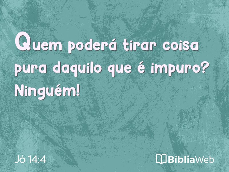 Jó 14:4 em imagem para compartilhar