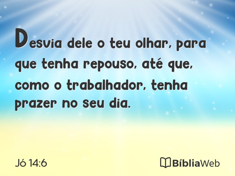 Jó 14:6 em imagem para compartilhar