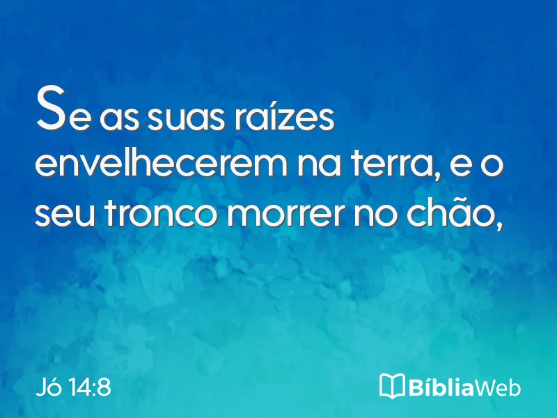 Jó 14:8 em imagem para compartilhar
