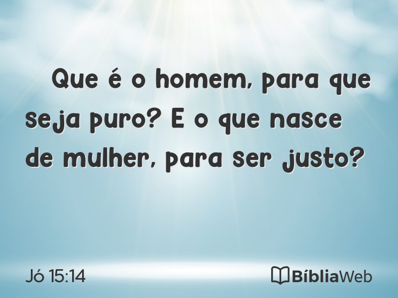 Jó 15:14 em imagem para compartilhar