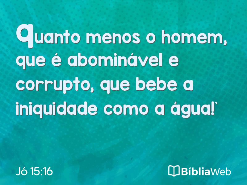 Jó 15:16 em imagem para compartilhar
