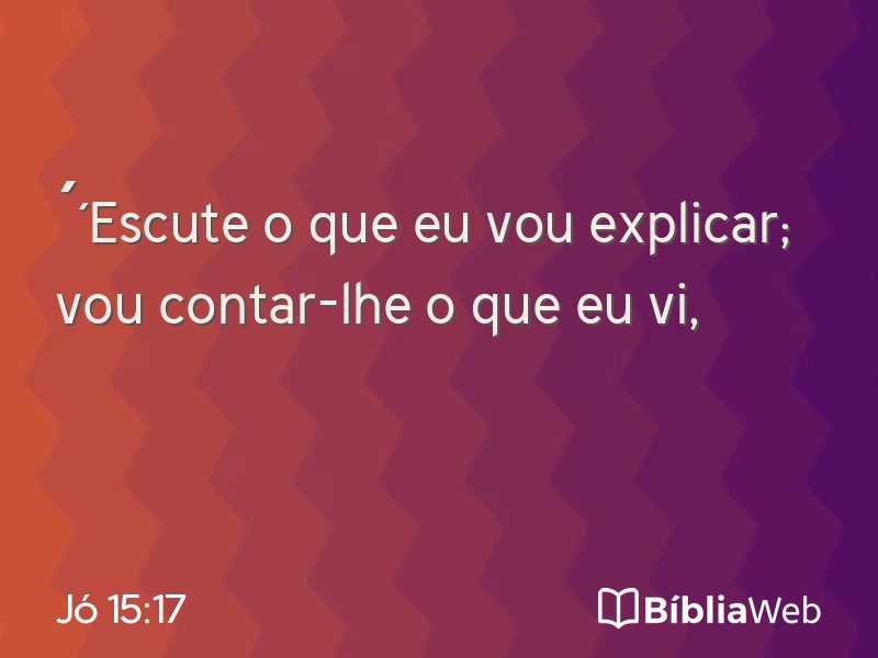 Jó 15:17 em imagem para compartilhar