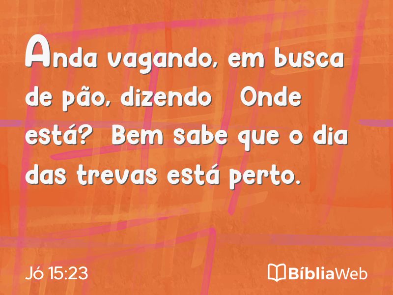 Jó 15:23 em imagem para compartilhar