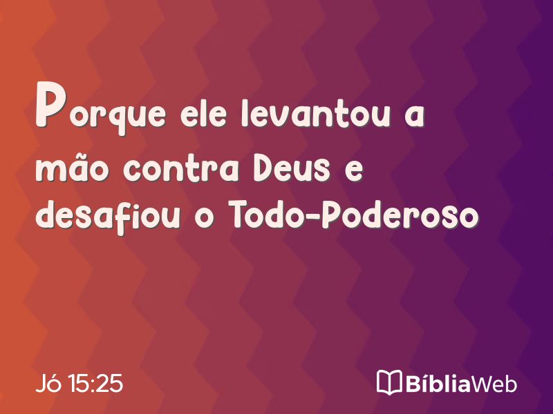 Jó 15:25 em imagem para compartilhar