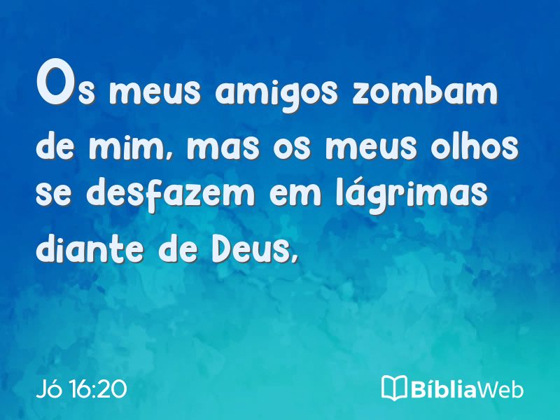 Jó 16:20 em imagem para compartilhar