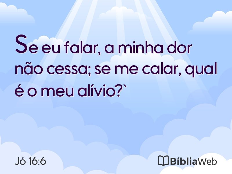 Jó 16:6 em imagem para compartilhar