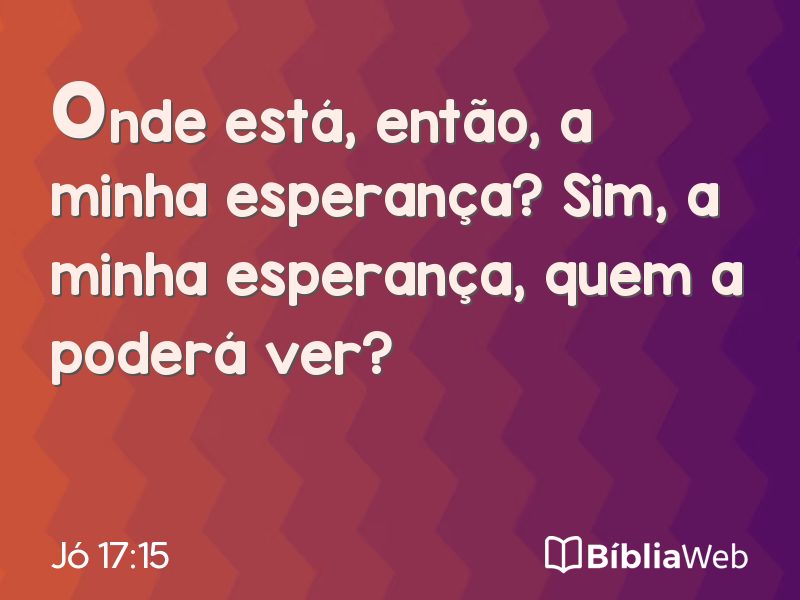 Jó 17:15 em imagem para compartilhar