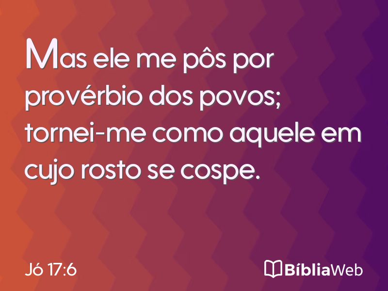 Jó 17:6 em imagem para compartilhar