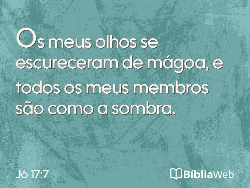 Jó 17:7 em imagem para compartilhar