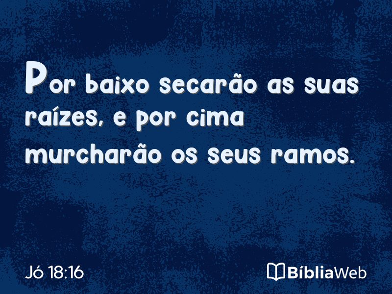Jó 18:16 em imagem para compartilhar