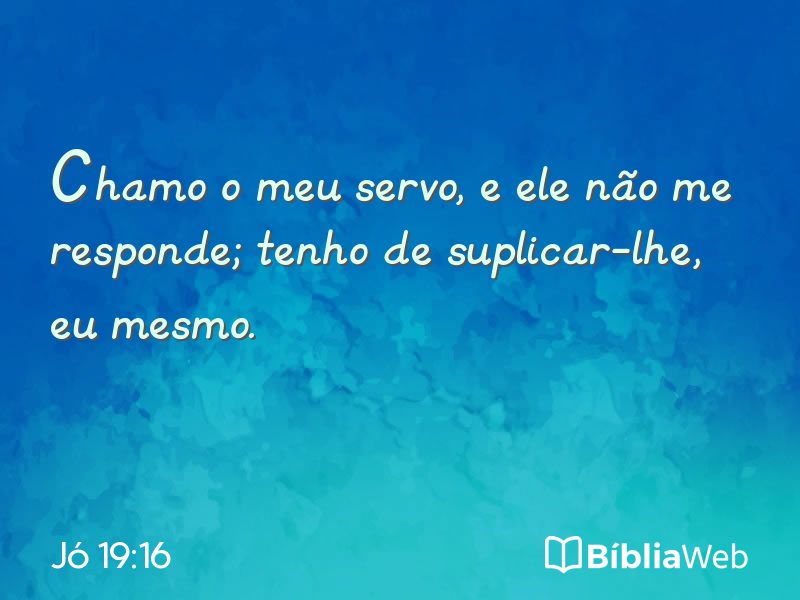 Jó 19:16 em imagem para compartilhar