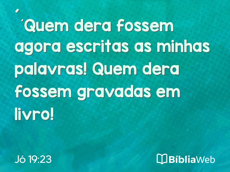 Jó 19:23 em imagem para compartilhar
