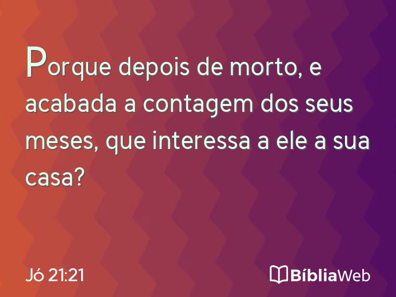 Jó 21:21 em imagem para compartilhar