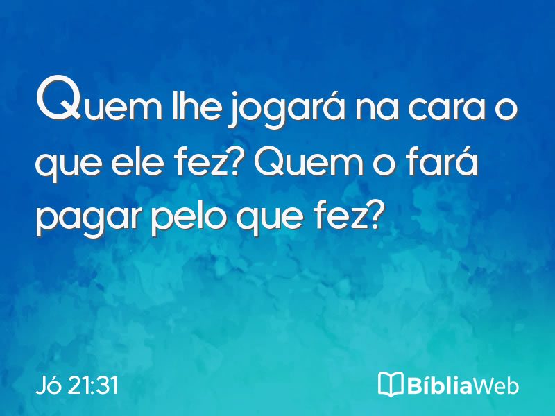Jó 21:31 em imagem para compartilhar
