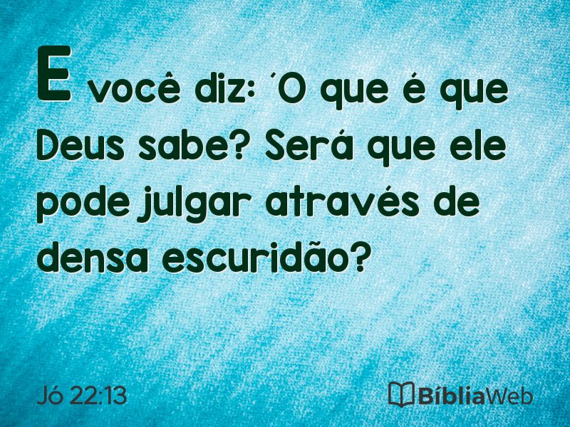 Jó 22:13 em imagem para compartilhar