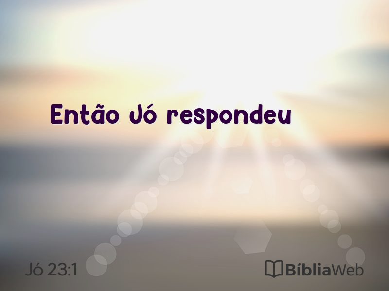 Jó 23:1 em imagem para compartilhar