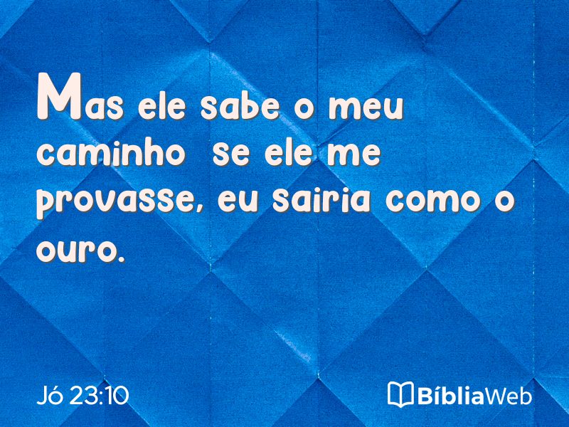 Jó 23:10 em imagem para compartilhar
