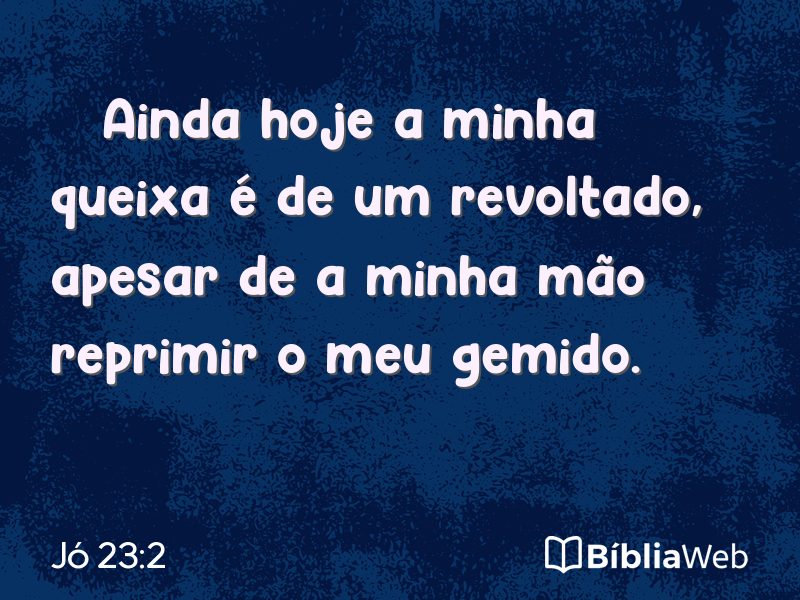 Jó 23:2 em imagem para compartilhar
