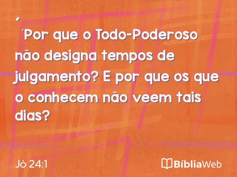 Jó 24:1 em imagem para compartilhar