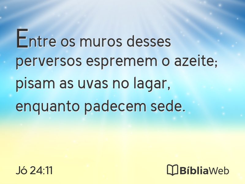 Jó 24:11 em imagem para compartilhar