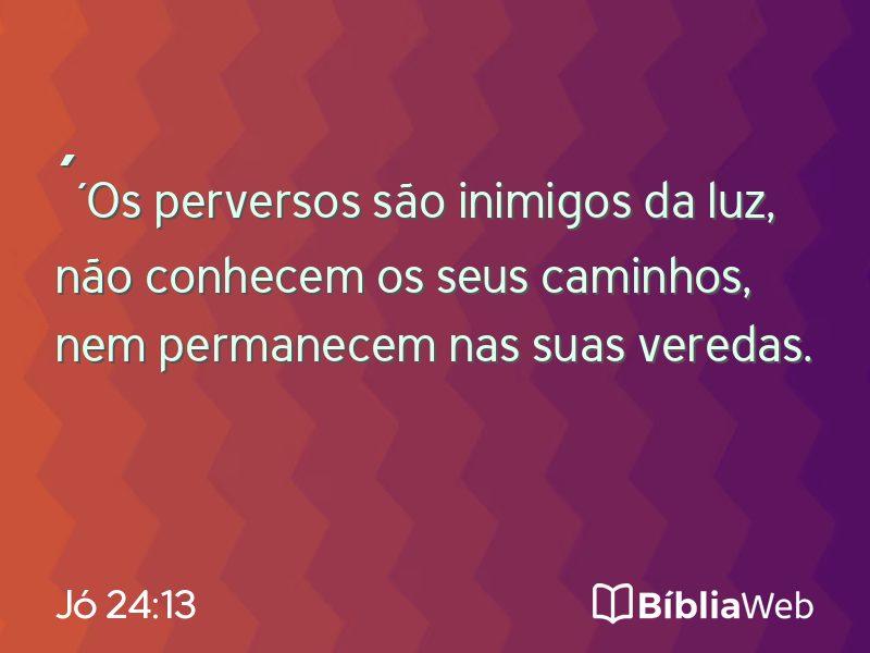 Jó 24:13 em imagem para compartilhar