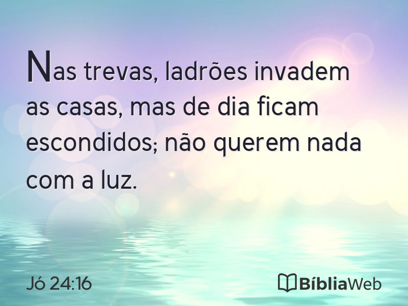 Jó 24:16 em imagem para compartilhar
