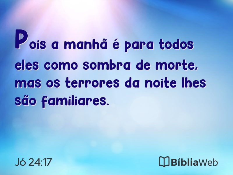 Jó 24:17 em imagem para compartilhar