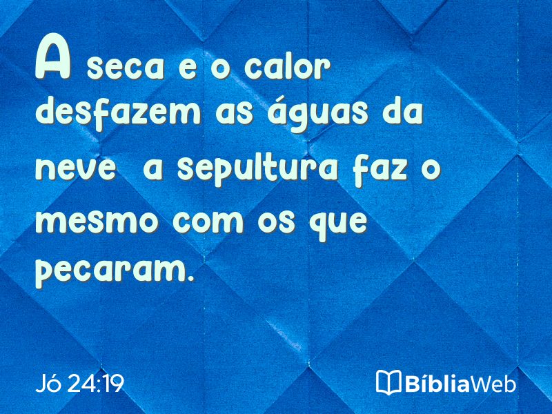 Jó 24:19 em imagem para compartilhar