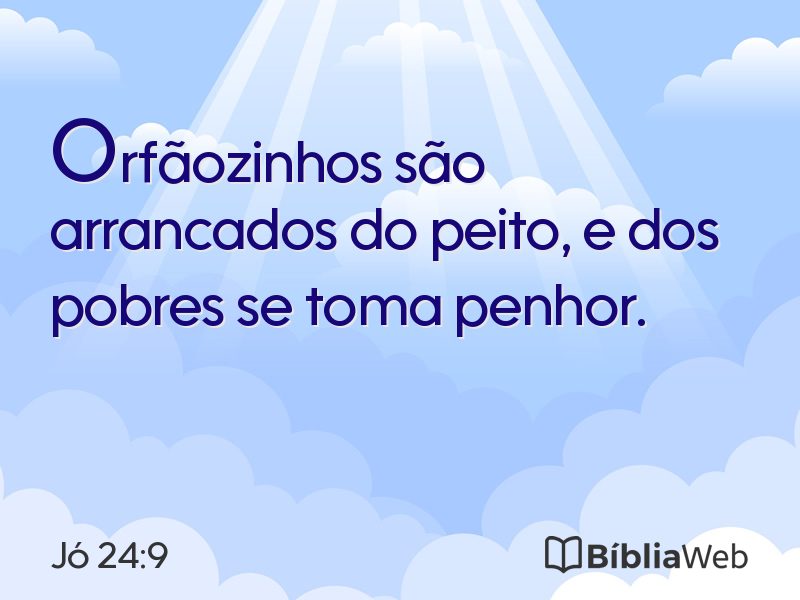 Jó 24:9 em imagem para compartilhar